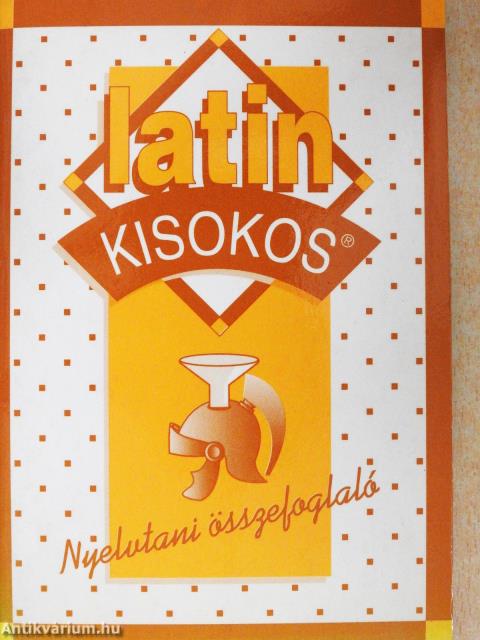 Latin kisokos - Nyelvtani összefoglaló