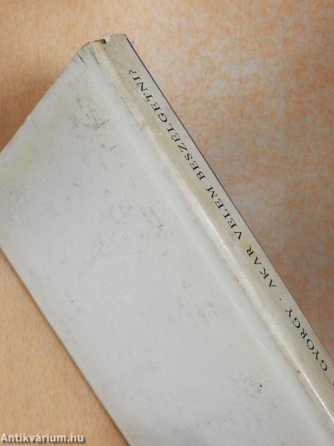 Akar velem beszélgetni?