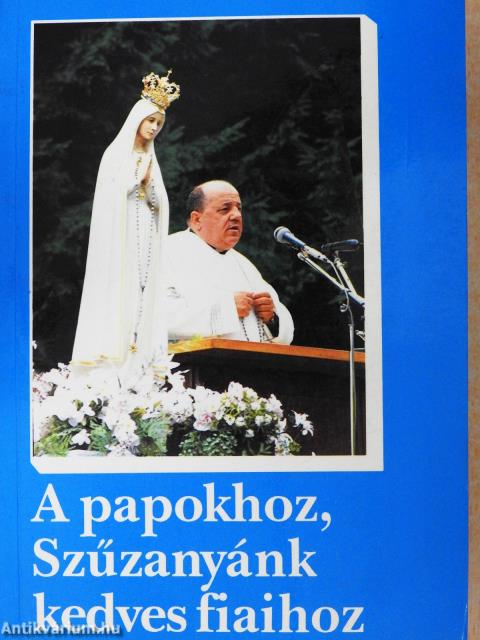 A papokhoz, Szűzanyánk kedves fiaihoz