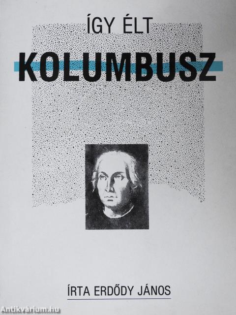 Így élt Kolumbusz