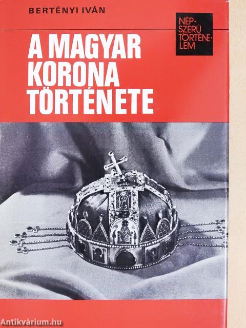 A magyar korona története