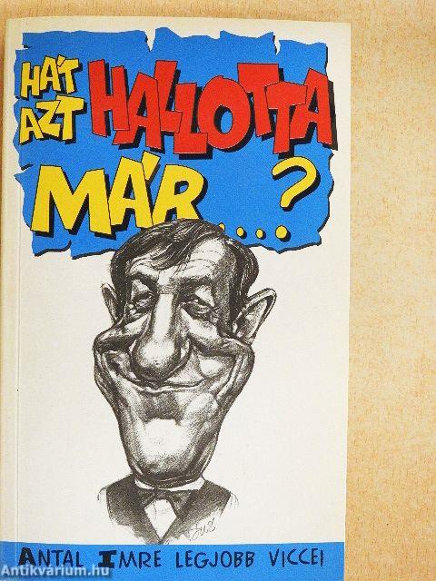 Hát azt hallotta már...?