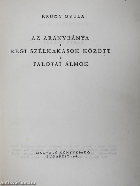 Az aranybánya/Régi szélkakasok között/Palotai álmok