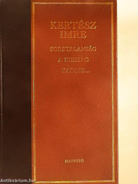 Sorstalanság/A kudarc/Kaddis...