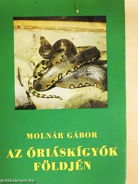 Az óriáskígyók földjén