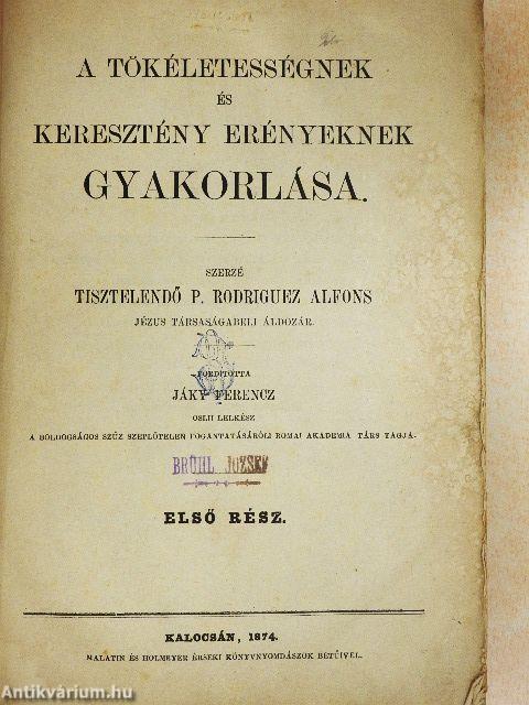 A tökéletességnek és keresztény erényeknek gyakorlása I.