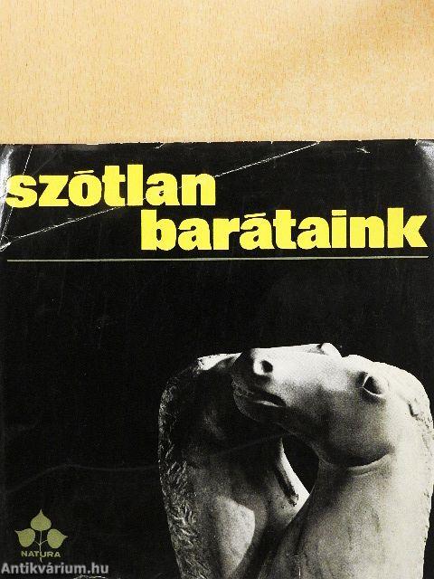 Szótlan barátaink