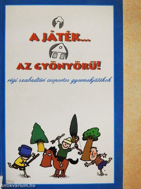 A játék... az gyönyörű!