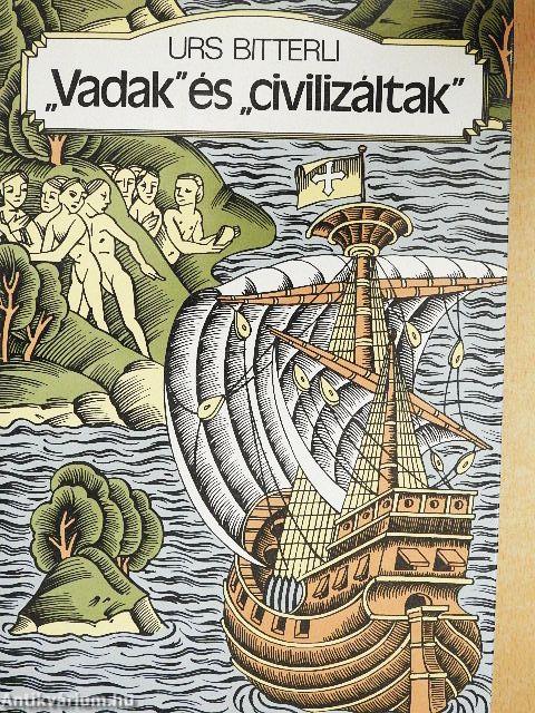 "Vadak" és "civilizáltak"