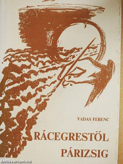 Rácegrestől Párizsig