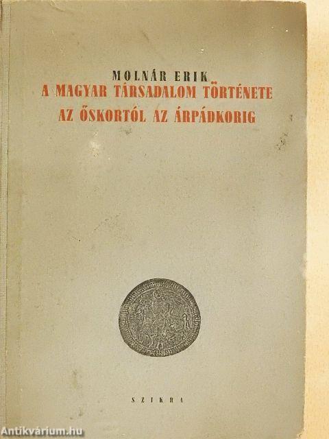 A magyar társadalom története az őskortól az Árpádkorig 