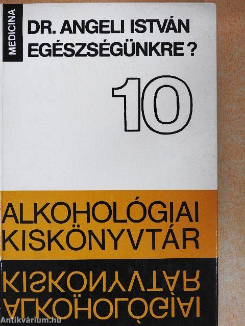 Egészségünkre?