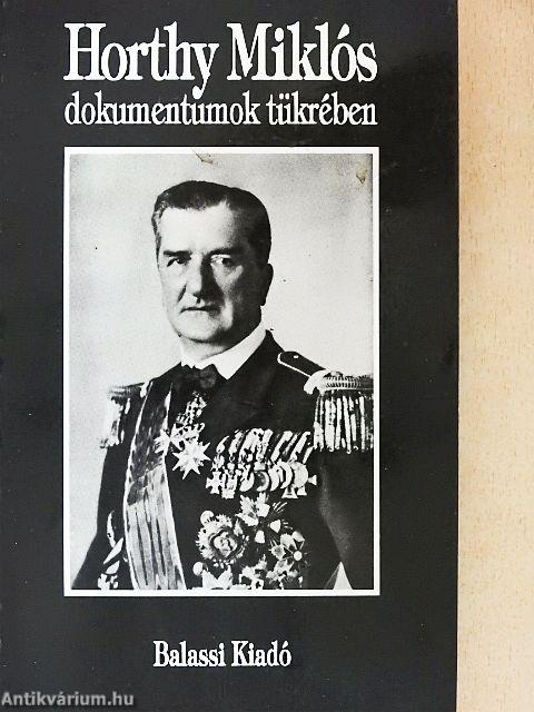 Horthy Miklós dokumentumok tükrében