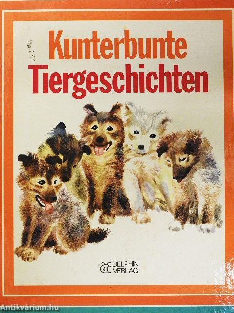 Kunterbunte Tiergeschichten