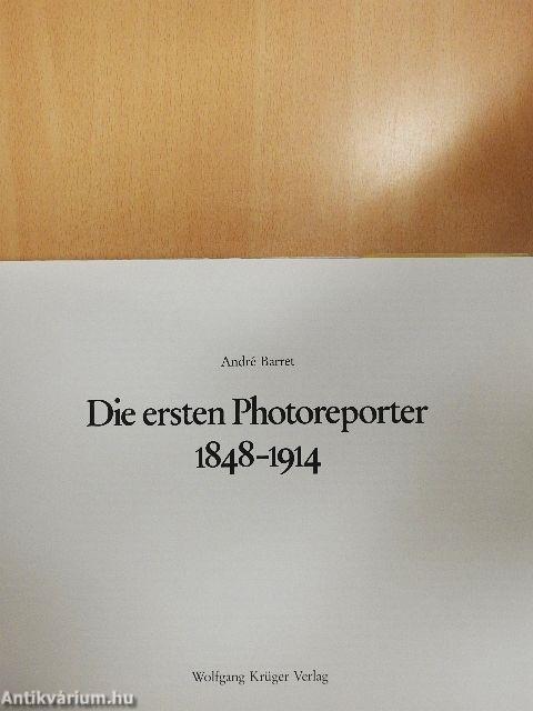 Die ersten Photoreporter 1848-1914