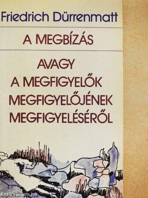 A megbízás, avagy a megfigyelők megfigyelőjének megfigyeléséről