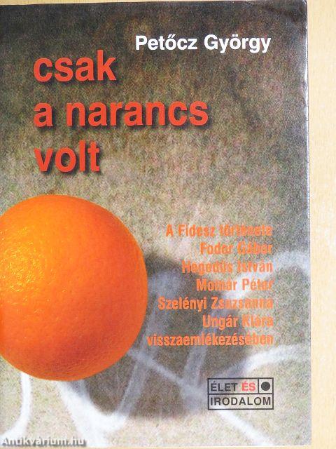 Csak a narancs volt