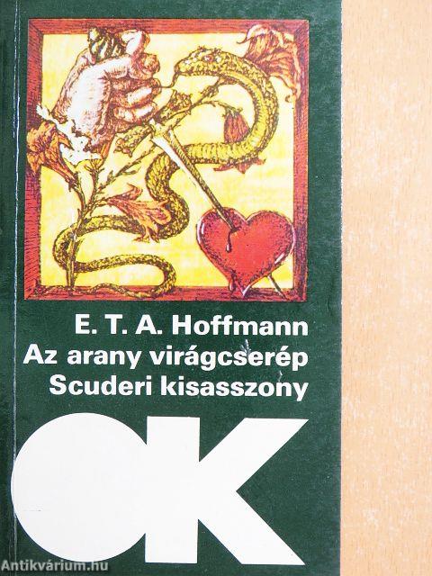 Az arany virágcserép/Scuderi kisasszony