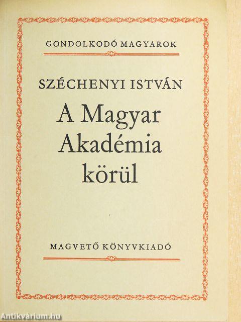 A Magyar Akadémia körül