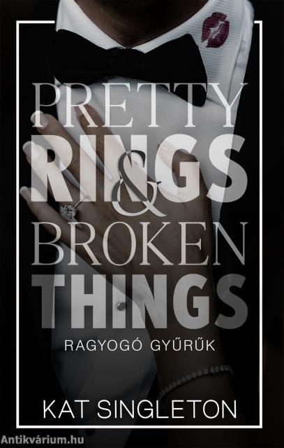 Pretty Rings &amp; Broken Things - Ragyogó gyűrűk