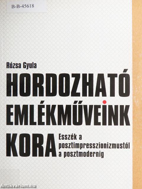 Hordozható emlékműveink kora