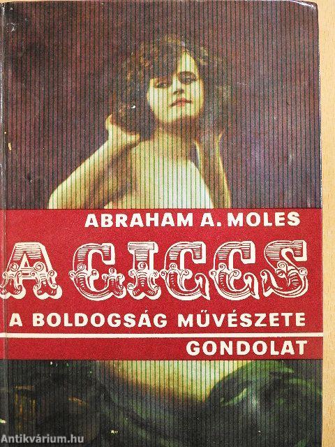 A giccs, a boldogság művészete