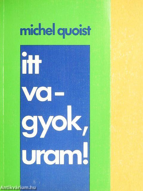 Itt vagyok, Uram!