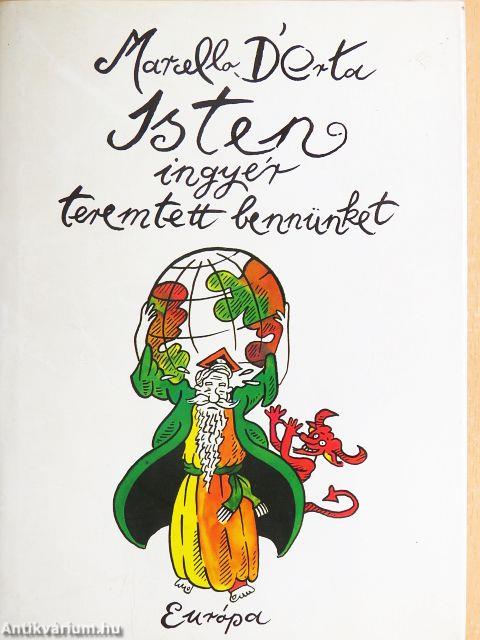 Isten ingyér teremtett bennünket