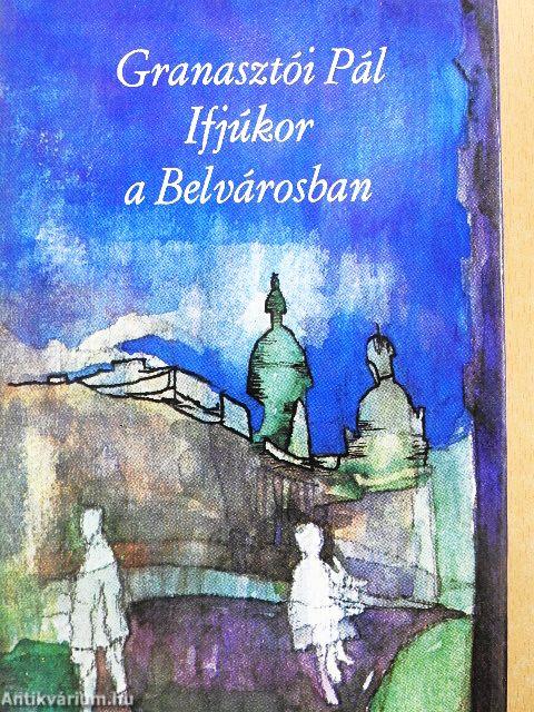 Ifjúkor a Belvárosban