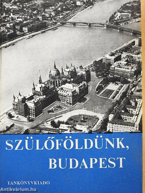 Szülőföldünk, Budapest