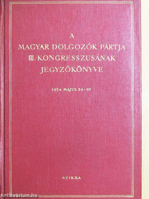 A Magyar Dolgozók Pártja III. kongresszusának jegyzőkönyve