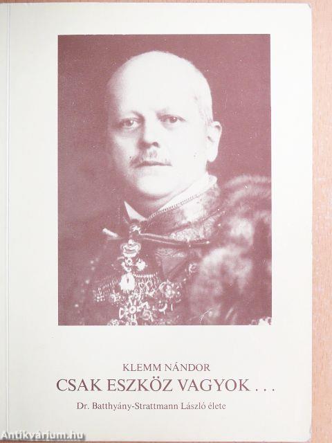 Csak eszköz vagyok...