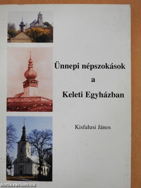 Ünnepi népszokások a Keleti Egyházban (dedikált példány)