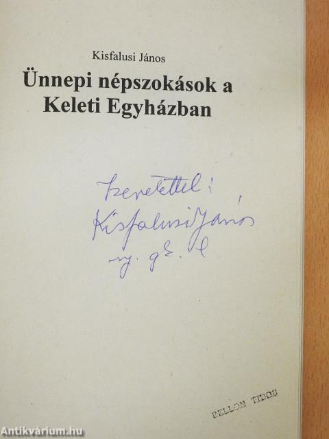 Ünnepi népszokások a Keleti Egyházban (dedikált példány)