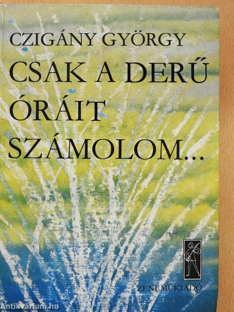 Csak a derű óráit számolom... (dedikált példány)