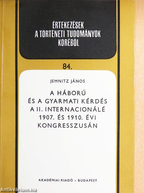 A háború és a gyarmati kérdés a II. Internacionálé 1907. és 1910. évi kongresszusán