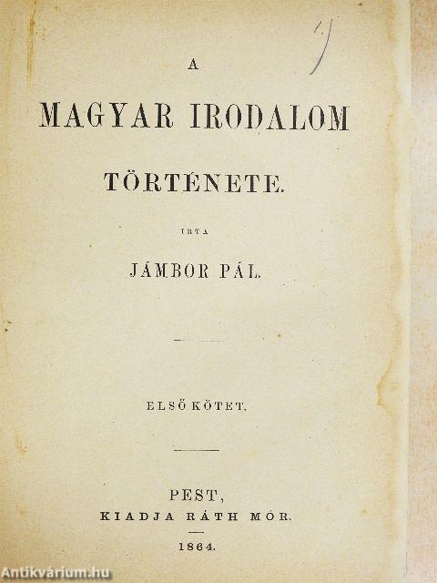 A magyar irodalom története I-II.