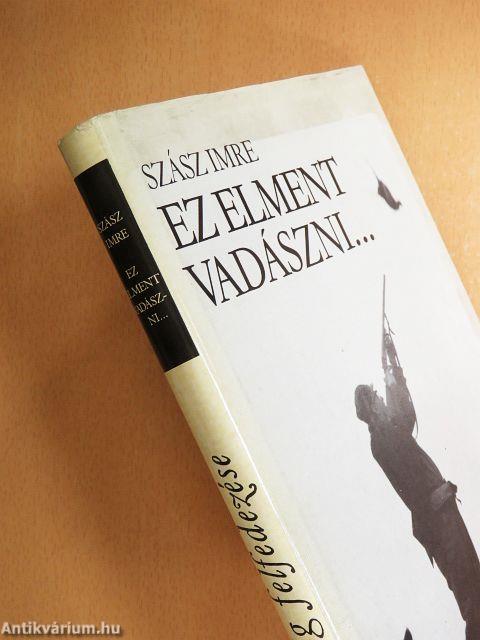 Ez elment vadászni...