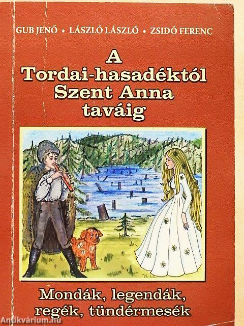 A Tordai-hasadéktól Szent Anna taváig