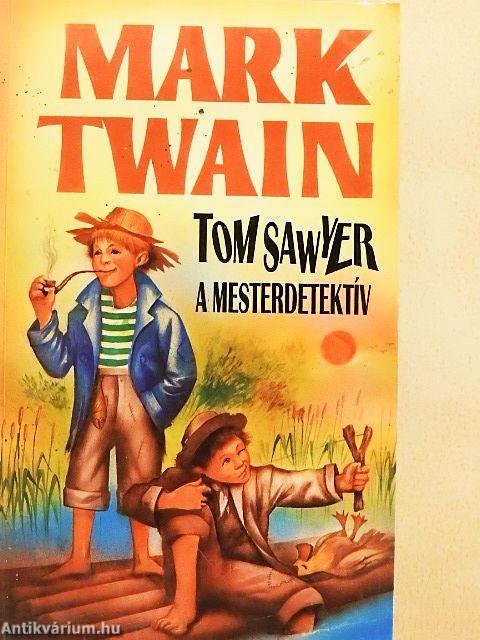 Tom Sawyer, a mesterdetektív