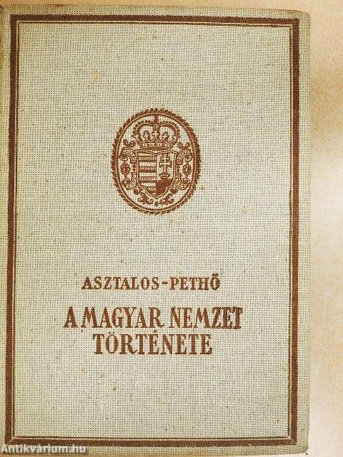 A magyar nemzet története ősidőktől napjainkig