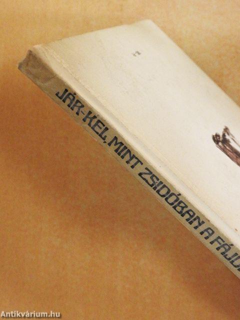 Jár-kel, mint zsidóban a fájdalom