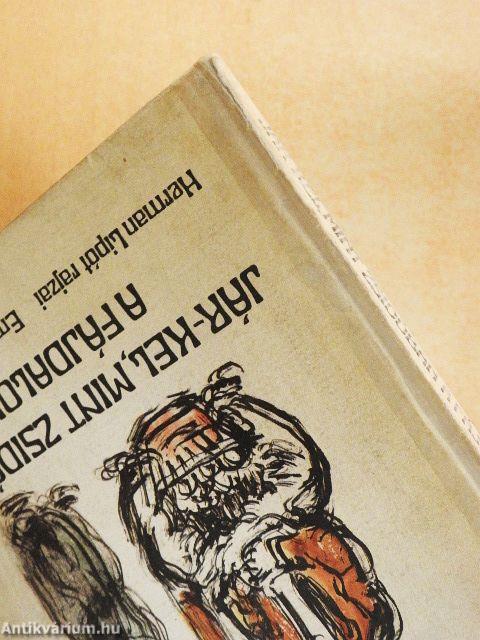 Jár-kel, mint zsidóban a fájdalom