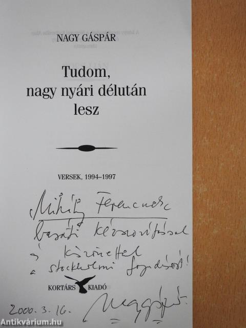 Tudom, nagy nyári délután lesz (dedikált példány)