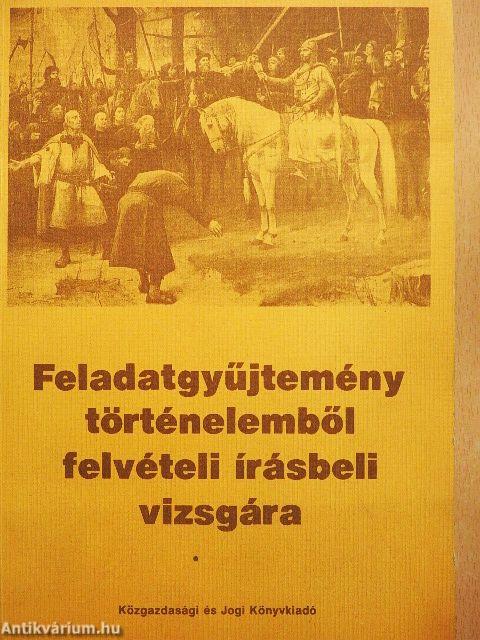 Feladatgyűjtemény történelemből felvételi írásbeli vizsgára