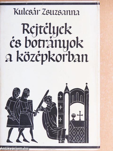 Rejtélyek és botrányok a középkorban