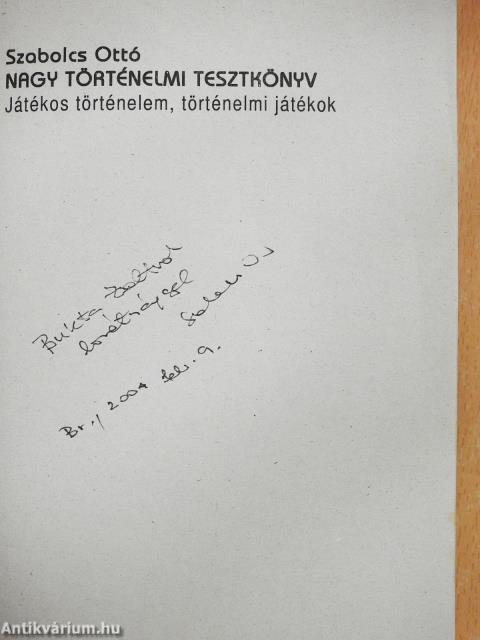 Nagy történelmi tesztkönyv (dedikált példány)