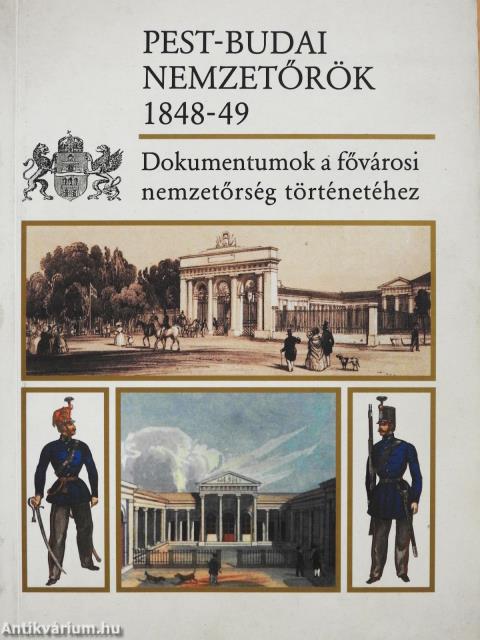 Pest-budai nemzetőrök 1848-49 (kétszeresen dedikált példány)