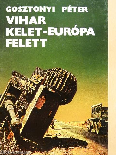Vihar Kelet-Európa felett (dedikált példány)