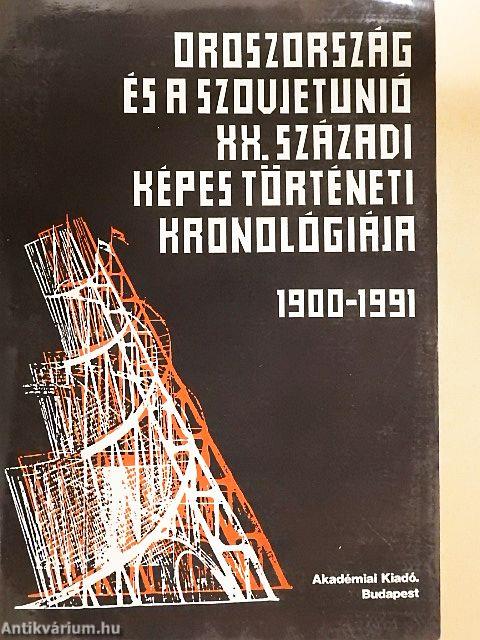 Oroszország és a Szovjetunió XX. századi képes történeti kronológiája